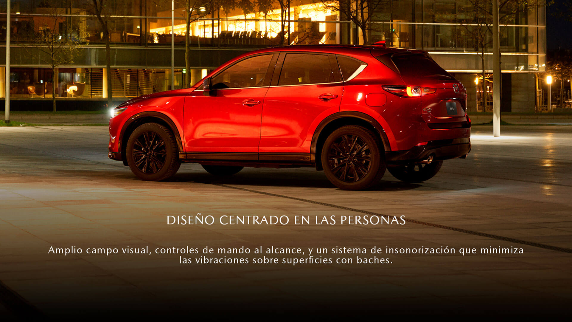 ALTA TECNOLOGÍA Y SOFISTICACIÓN:
							MAZDA CX-5, CONFIANZA QUE IMPULSA, BELLEZA QUE TRASCIENDE.